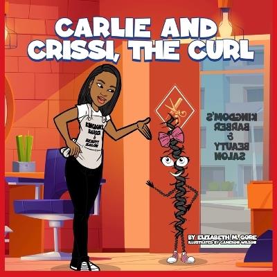 Carlie and Crissi, the Curl - Elizabeth M Gore - cover