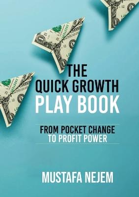 The Quick Growth Play book - Mustafa Nejem - cover