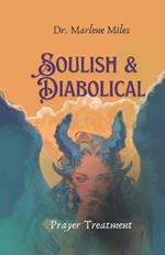 Soulish & Diabolical: Prayer Treatment