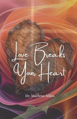 Love Breaks Your Heart - Marlene Miles - cover