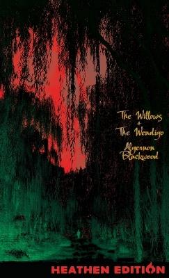 The Willows + The Wendigo (Heathen Edition) - Algernon Blackwood - cover