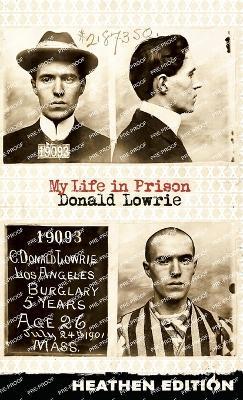 My Life in Prison (Heathen Edition) - Donald Lowrie - cover