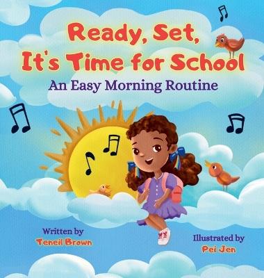 Ready, Set, It's Time for School: An Easy Morning Routine - Teneil Brown - cover