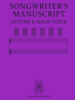 Songwriter's Manuscript Guitar & High Voice - Hanover Wolfen Verlag - cover