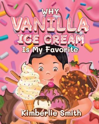 Why Vanilla Ice Cream is My Favorite - Kimberlie Smith - cover