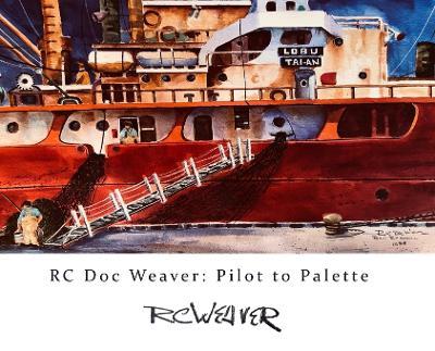 RC Doc Weaver: Pilot to Palette - Scott R Weaver - cover
