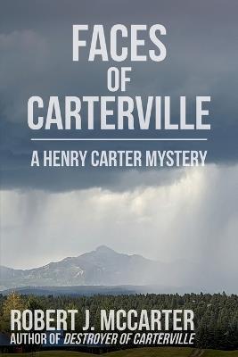 Faces of Carterville: A Henry Carter Mystery - Robert J McCarter - cover