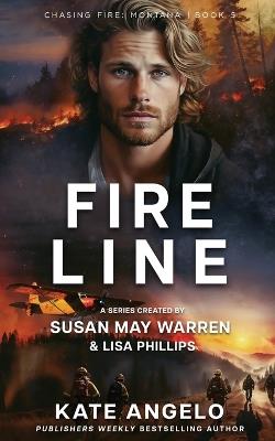 Fireline - Kate Angelo,Susan May Warren,Lisa Phillips - cover