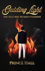 Guiding Light: The True Way To Empowerment