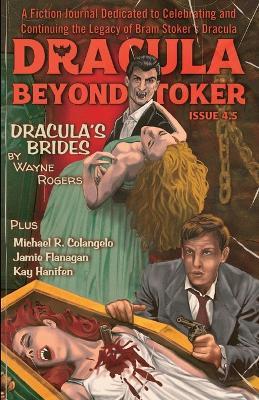 Dracula Beyond Stoker Issue 4.5 - Jamie Flanagan,Kay Hanifen,Michael R Colangelo - cover