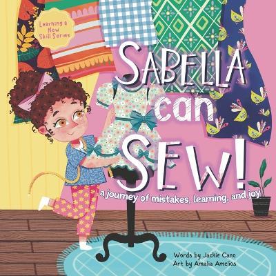 Sabella Can Sew!: a journey of mistakes, learning, and joy - Jackie Cano - cover