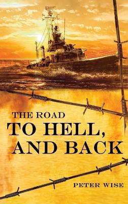 The Road to Hell, and Back - Peter Wise - cover