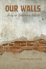 Our Walls: Life as an Endurance Athlete