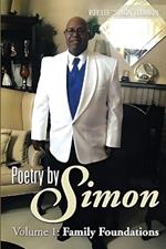 Poetry By Simon Volume 1: Family Foundation