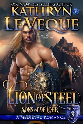 Lion of Steel: A Medieval Romance - Kathryn Le Veque - cover