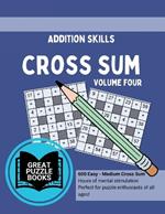 Cross Sum Volume Four: Enhance Addition Skills