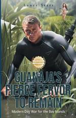 Guanaja's Fierce Fervor to Remain: Modern Day War for the Bay Islands