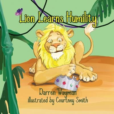 Lion Learns Humility - Darren Wayman - cover