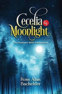 Cecelia by Moonlight - Ross Alan Bachelder - cover