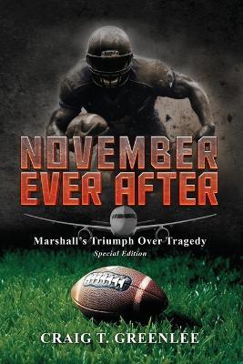 November Ever After: Marshall's Triumph Over Tragedy Special Edition - Craig T Greenlee - cover