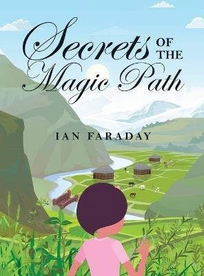 Secrets of the Magic Path: A Time-Travelling Adventure for Children - Ian Faraday - cover