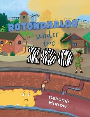 Rotundraloo Under the Zoo - Deborah Morrow - cover