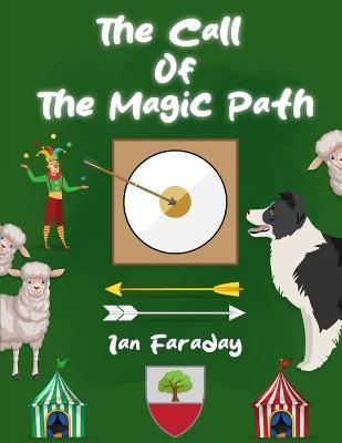 The Call of the Magic Path: A fourth time-travelling story for children - Ian Faraday - cover