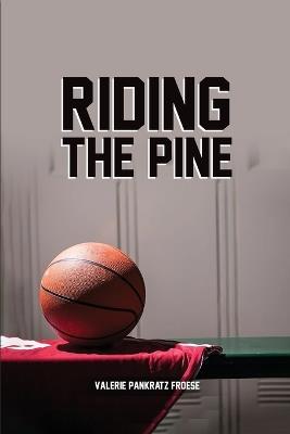 Riding The Pine - Valerie Pankratz Froese - cover