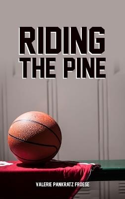 Riding The Pine - Valerie Pankratz Froese - cover