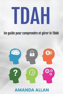 Tdah: Un guide pour comprendre et gérer le TDAH - Amanda Allan - cover