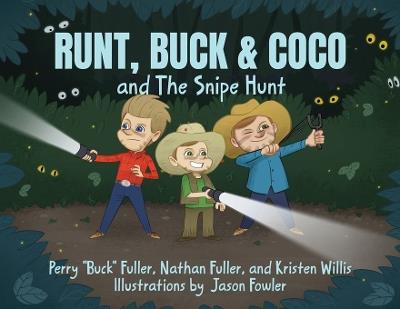 Runt, Buck & Coco and The Snipe Hunt - Perry Buck Fuller,Nathan Fuller,Kristen Willis - cover