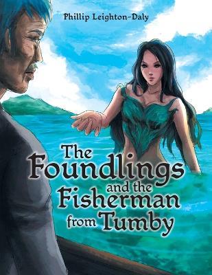 The Foundlings and the Fisherman from Tumby - Phillip Leighton-Daly - cover