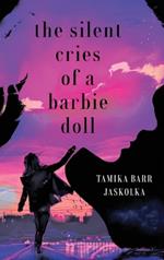 The Silent Cries of a Barbie Doll