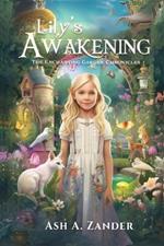 The Enchanting Garden Chronicles: Lily's Awakening