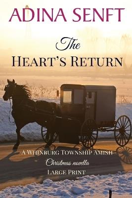 The Heart's Return (Large Print): An Amish Christmas second chance romance - Adina Senft - cover