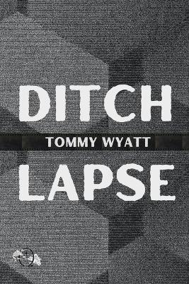 Ditchlapse / [Really Afraid] - Tommy Wyatt - cover