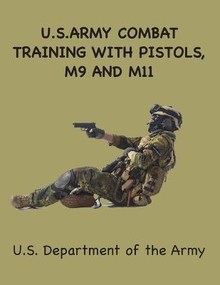 US Army Combat Training with Pistols: M9, M11 - United States Army - cover