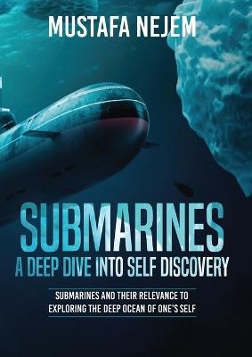 Submarines a Deep Dive into Self Discovery - Mustafa Nejem - cover