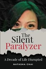 The Silent Paralyzer: A decade of life disrupted