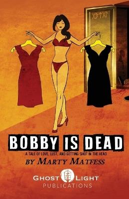 Bobby Is Dead - Marty Matfess - cover