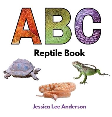 ABC Reptile Book - Jessica Lee Anderson - cover