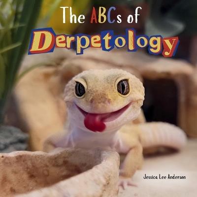 The ABCs of Derpetology - Jessica Lee Anderson - cover