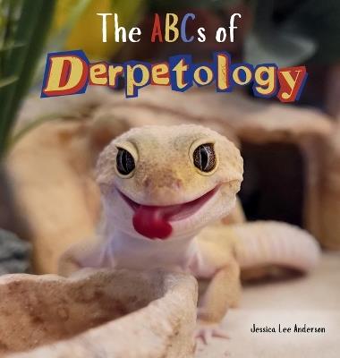 The ABCs of Derpetology - Jessica Lee Anderson - cover