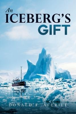 An Iceberg's Gift - Donald Averill - cover