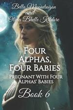 Four Alphas, Four Babies: Pregnant With Four Alphas' Babies Book 6