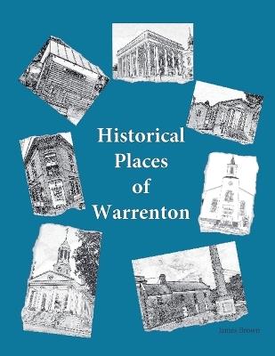 Historical Places of Warrenton - Tinsel Thyme Press,James Brown - cover