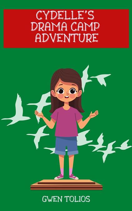 Cydelle's Drama Camp Adventure - Gwen Tolios - ebook