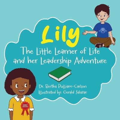 Lily: The Adventures of Learning, the Power of Teamwork - Bertha Pulliam-Carlson - cover