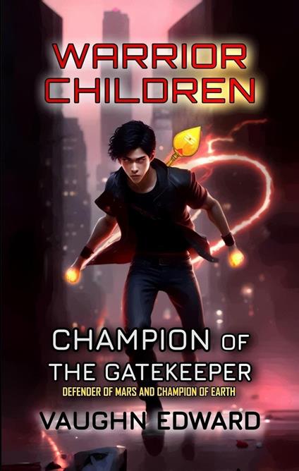 Warrior Children: Champion of the Gatekeeper - Vaughn Edward - ebook