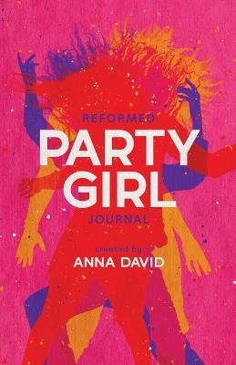 The Reformed Party Girl Journal - Anna David - cover